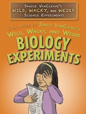 cover image of Even More of Janice VanCleave's Wild, Wacky, and Weird Biology Experiments